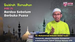 Menyegerakan untuk segera berbuka jika waktunya telah tiba. Berdoa Sebelum Berbuka Puasa Dr Mohammad Nidzam Abdul Kadir Youtube