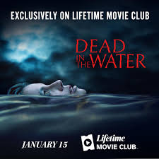 You won't see anywhere else stream january 15th. Vod Service Lifetime Movie Club To Debut First Ever Original Movie Dead In The Water Programming Insider