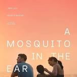 A Mosquito in the Ear - Theatrical Release