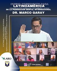 Nos Sentimos Orgullosos en Honduras ...El Dr Marco Garay con su Liderazgo  de servicio se convierte Hoy en el Presidente de LARO, la organización  regional de América Latina de la Federación Dental