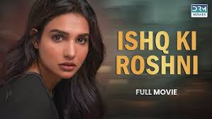 Ishq Ki Roshni