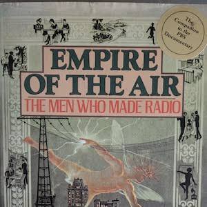 Empire of the Air, the Men Who Made Radio -- Companion to PBS Documentary.  Tom Lewis, 1991, Stated 1st Edition, Many Historic Photos. - Etsy