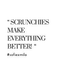 Scrunchies Make Everything Better Scrunchies Sofiexmila Quotes Scrunchie Instaquote Scrunchies Hair Captions Small Business Quotes