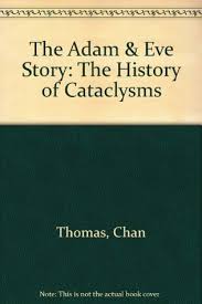 And think how happy eve must have been to be. The Adam And Eve Story The History Of Cataclysms By Chan Thomas