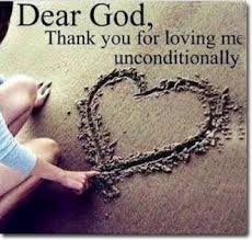 God S Unconditional Love Truth In Love Ministry Dear God God Is Good Thank You God