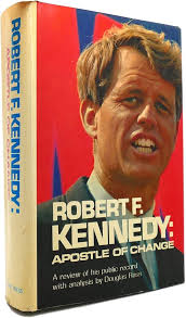 Robert F. Kennedy: Apostle of Change