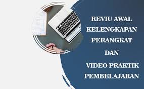 Cukup tidaknya atau jelas tidaknya latihan dan contoh yang diberikan. Reviu Awal Kelengkapan Perangkat Dan Dan Video Praktik Pembelajaran Pakapri Net