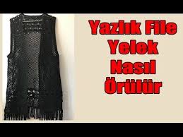 Yazlik File Yelek Modeli Ozlemin Orgu Sepeti Yelek Tig Isi Ceket Trendler