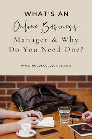 What S An Online Business Manager And Why Do I Need One Novus Collective Virtual Assistant Business Online Business Manager Online