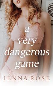 A Very Dangerous Game by Jenna Rose | Goodreads