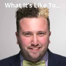 What It's Like To...