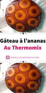 Gateau A L Ananas Au Thermomix Idee Recette Thermomix Recette Thermomix Dessert Gateau Ananas