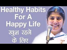 Bk Shivani Latest Videos 2014 Healthy Habits For A Happy Life Bk Shivani Hindi Youtube Happy Life Mental Strength Relationship