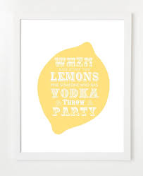 Quote Poster Lemonade Vodka When Life Gives You Lemons Etsy Quote Posters Vodka Quotes Alcohol Quotes