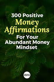 To put this tool into right use, you must have put some things into their right order. 300 Money Affirmations Audio Free Download The Daily Positive