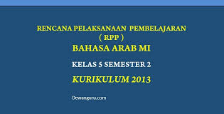 By azzahra rahmahposted on january 14, 2020. Download Rpp Bahasa Arab Mi Kelas 5 Semester 2 Kurikulum 2013 Dewanguru Com