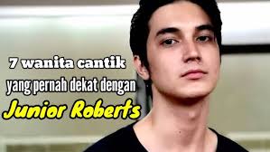 7 WANITA CANTIK YANG PERNAH DEKAT DENGAN JUNIOR ROBERTS dan MANTAN PACAR  JUNIOR ROBERTS
