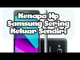 Karena ada beberapa cara yang bisa dilakukan untuk mengatasinya. Kenapa Hp Samsung J2 Prime Sering Keluar Sendiri Youtube