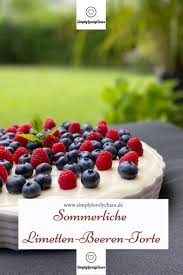 Limetten Beeren Torte Sommerliches Rezept Simplylovelychaos Rezept Beeren Torte Einfacher Nachtisch Limetten