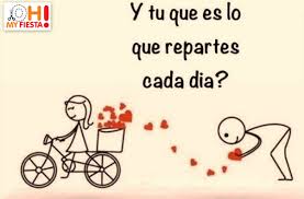 Reparte Amor Felicidad Carino Alegria Lo Que Tu Quieras Motivacion Frases Frases Bonitas Frases Motivadoras