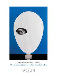 Clarence Holbrook Carter: Metamorphosis of an American Surrealist by  wolfsgallery - Issuu