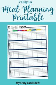 Free Printable 21 Day Fix Meal Planning Sheets My Crazy