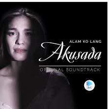 Alam Ko Lang (Original Soundtrack of AKUSADA)