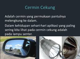 Bayangan maya yang terbentuk dari sebuah cermin cekung tiga kali akan lebih besar dari pada bendanya. Ipa Terpadu Indera Penglihatan Alat Optik Ppt Download