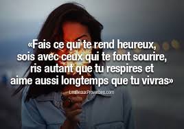 Fais Ce Qui Te Rend Heureux Proverbes Et Citations Proverbe Vie Je Pense A Toi
