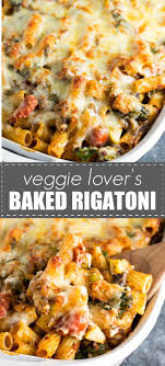 Veggie Lover S Baked Rigatoni Vegetarian Recipes Dinner Meatless Dinner Tasty Vegetarian Recipes
