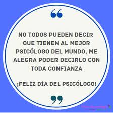 Mmm, algunos el día entero. 35 Frases Para El Dia Del Psicologo Con Imagenes Desarrollo Personal Blog Dosis De Psicologia