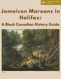Maroons in jamaica, jamaican music history, development and cultural. Jamaican Maroons In Halifax A Black Canadian History Guide By Cbhcollective Issuu