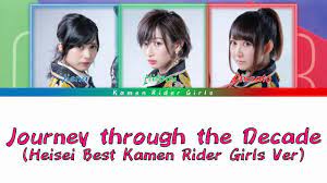 Journey through the Decade (Heisei Best Kamen Rider Girls Ver) - YouTube