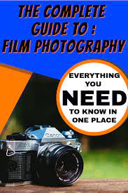 The Complete Guide To Film Photography Film Photography For Beginners Tips Tricks Cheat Shee Film Photography Tips Film Photography 35mm Film Photography