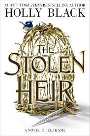The Stolen Heir (The Stolen Heir Duology, #1) by Holly Black | Goodreads