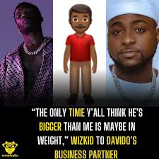 The only time y'all think he's bigger than me is maybe in weight,” Wizkid  to Davido's business partner #Instablog9jaGist #Information #Awareness  #StayUpdated