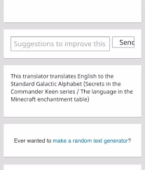 And to make things worse, i had a deadline of 3 months for the application. Gestions To Improve This Sen This Translator Translates English To The Standard Galactic Alphabet Secrets In The Commander Keen Series The Language In The Minecraft Enchantment Table Ever Wanted To Make A