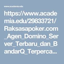 Raksasapoker Com Agen Domino Server Terbaru Dan Bandarq Terpercaya Indonesia Docx