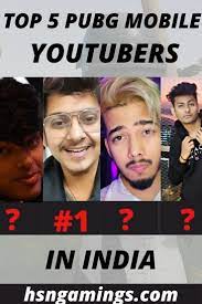 Top 5 Pubg Mobile Youtubers In India Youtubers Netflix India Youtube