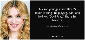 Madonna Ciccone quote: My son youngest son David's favorite song