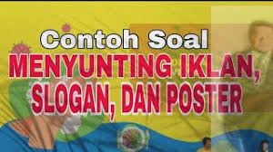 Contoh soal teks iklan slogan poster kelas viii pengertian iklan slogan dan poster iklan merupakan salah bagian dari industri perdagangan. Contoh Soal Menyunting Iklan Slogan Dan Poster Youtube