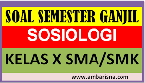 Maybe you would like to learn more about one of these? Contoh Soal Pht Sosiologi Lintas Minat Kelas X Sma Smk Semester Ganjil Ambarisna Com