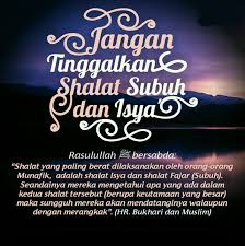 Jangan Tinggalkan Sholat Subuh Isya Kata Kata Indah Kekuatan Doa Motivasi