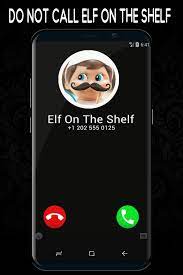 If the screenwriters are feeling especially lazy, the big twist is that the call's coming from inside the house. Don T Call Elf On The Shelf So Scary For Android Apk Download