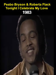 Tonight I Celebrate My Love: Peabo Bryson & Roberta Flack