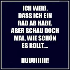 Ich Hab Voll Ein Rad Ab Witzige Spruche Spruche Lustige Spruche