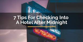 7 Tips For Checking Into A Hotel After Midnight For Travelista After Midnight Midnight Hotel