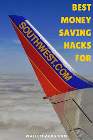 16 Money Saving Hacks For Southwest Airline Flyers Saving Money Saving Tips Money Saving Tips
