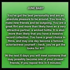 Initial six months are not favorable for married life relations. June Baby How To Be Outgoing 18th Birthday Quotes Funny Birth Month Meanings