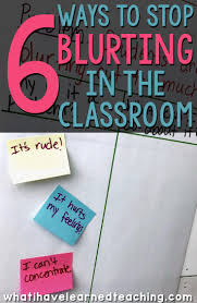 6 ways to stop students from blurting out in the classroom